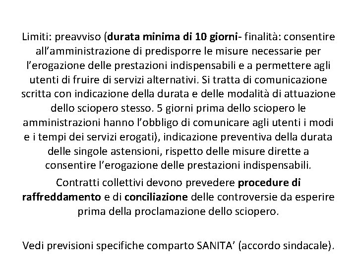 Limiti: preavviso (durata minima di 10 giorni- finalità: consentire all’amministrazione di predisporre le misure