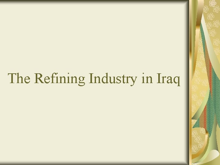 The Refining Industry in Iraq 