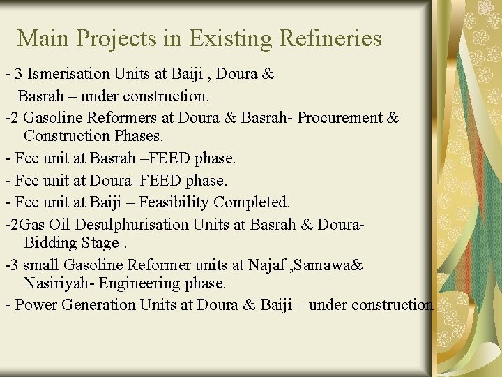 Main Projects in Existing Refineries - 3 Ismerisation Units at Baiji , Doura &