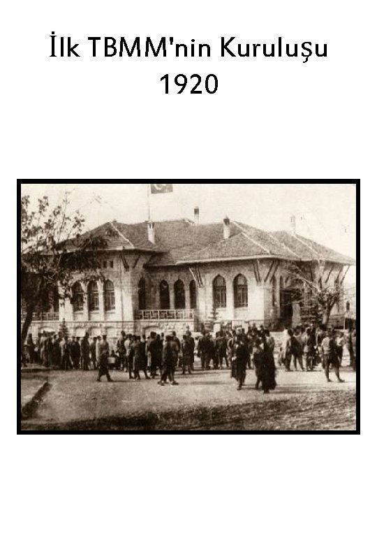 İlk TBMM'nin Kuruluşu 1920 