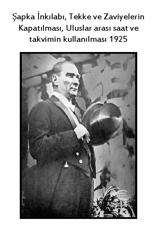Şapka İnkılabı, Tekke ve Zaviyelerin Kapatılması, Uluslar arası saat ve takvimin kullanılması 1925 