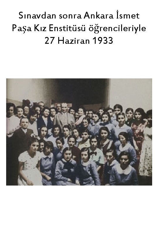 Sınavdan sonra Ankara İsmet Paşa Kız Enstitüsü öğrencileriyle 27 Haziran 1933 
