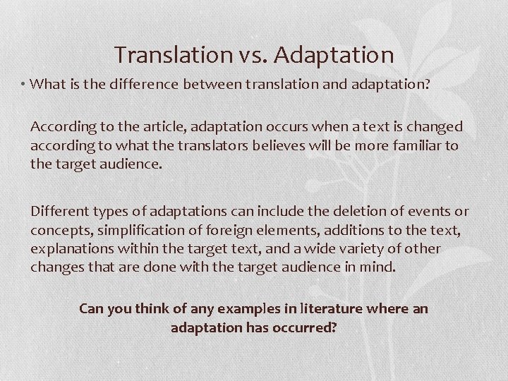 Translation vs. Adaptation • What is the difference between translation and adaptation? According to