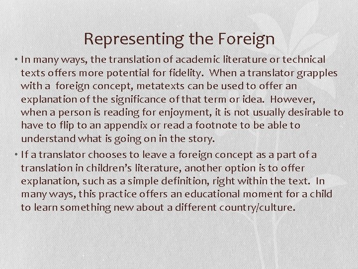 Representing the Foreign • In many ways, the translation of academic literature or technical