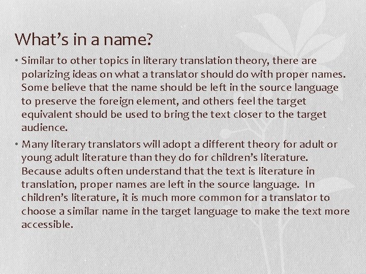 What’s in a name? • Similar to other topics in literary translation theory, there
