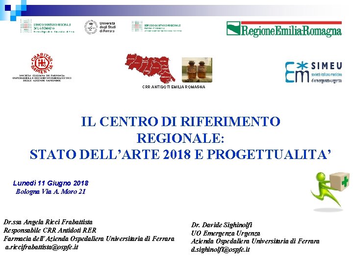 CRR ANTIDOTI EMILIA ROMAGNA IL CENTRO DI RIFERIMENTO REGIONALE: STATO DELL’ARTE 2018 E PROGETTUALITA’