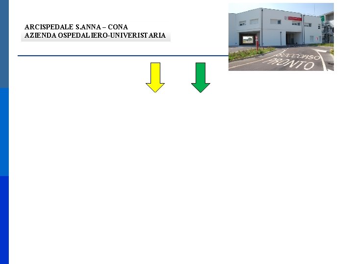 ARCISPEDALE S. ANNA – CONA AZIENDA OSPEDALIERO-UNIVERISTARIA 