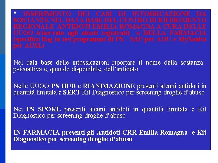 * INSERIMENTO DEI CASI DI INTOSSICAZIONE DA SOSTANZE NEL DATA BASE DEL CENTRO DI