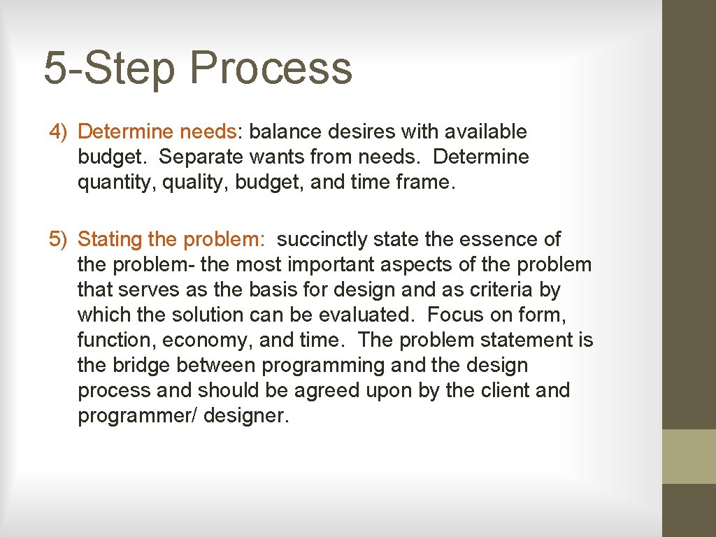 5 -Step Process 4) Determine needs: balance desires with available budget. Separate wants from