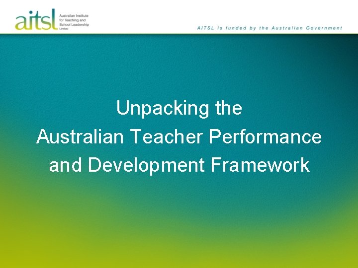 Unpacking the Australian Teacher Performance and Development Framework 