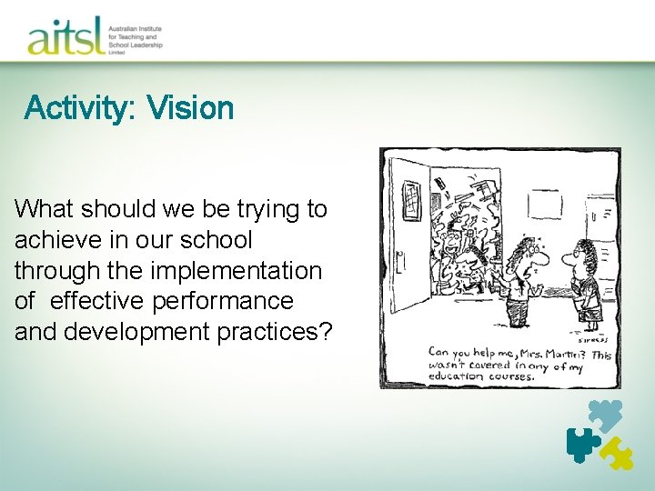 Activity: Vision What should we be trying to achieve in our school through the