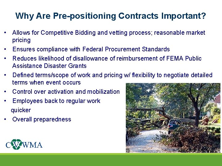 Why Are Pre-positioning Contracts Important? • Allows for Competitive Bidding and vetting process; reasonable