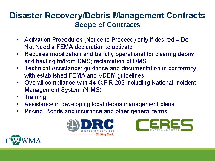 Disaster Recovery/Debris Management Contracts Scope of Contracts • Activation Procedures (Notice to Proceed) only