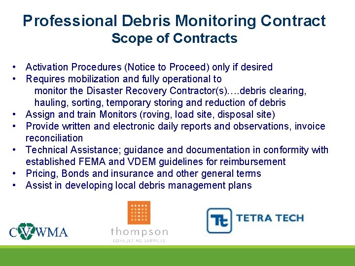 Professional Debris Monitoring Contract Scope of Contracts • Activation Procedures (Notice to Proceed) only