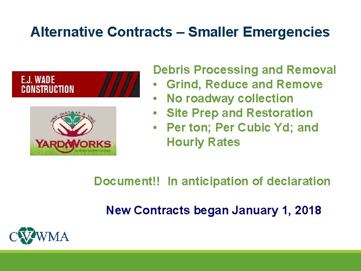 Alternative Contracts – Smaller Emergencies Debris Processing and Removal • Grind, Reduce and Remove