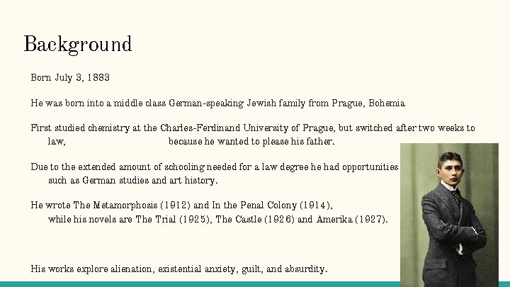 Background Born July 3, 1883 He was born into a middle class German-speaking Jewish