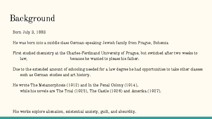 Background Born July 3, 1883 He was born into a middle class German-speaking Jewish