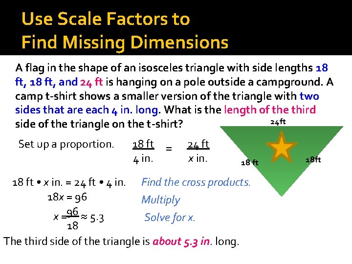 Use Scale Factors to Find Missing Dimensions A flag in the shape of an