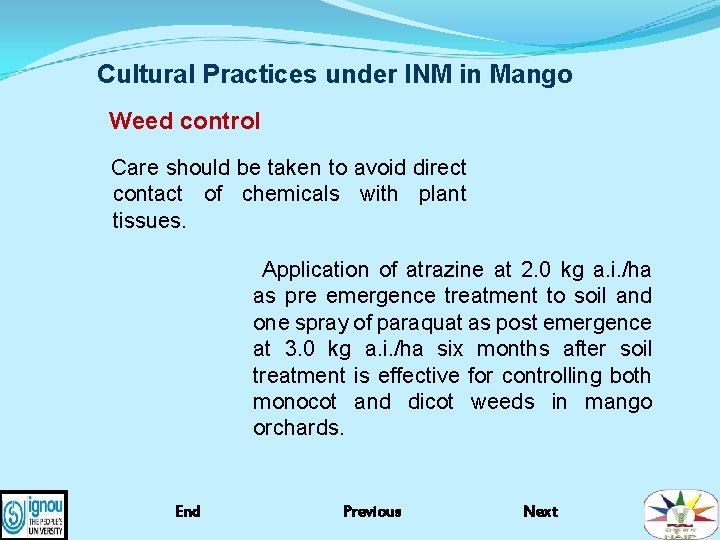 Cultural Practices under INM in Mango Weed control Care should be taken to avoid