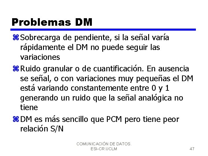 Problemas DM z Sobrecarga de pendiente, si la señal varía rápidamente el DM no