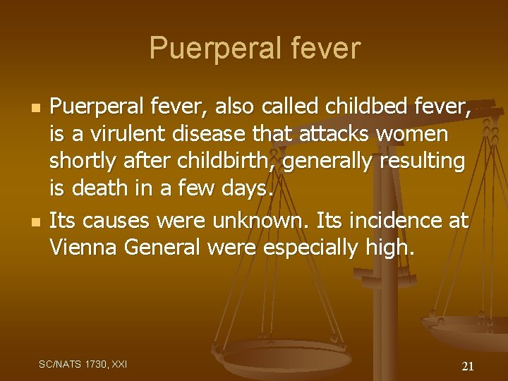 Puerperal fever n n Puerperal fever, also called childbed fever, is a virulent disease