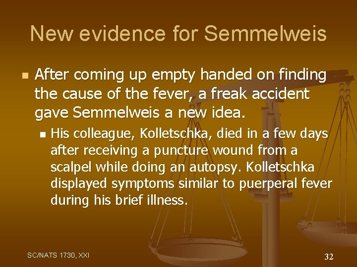 New evidence for Semmelweis n After coming up empty handed on finding the cause