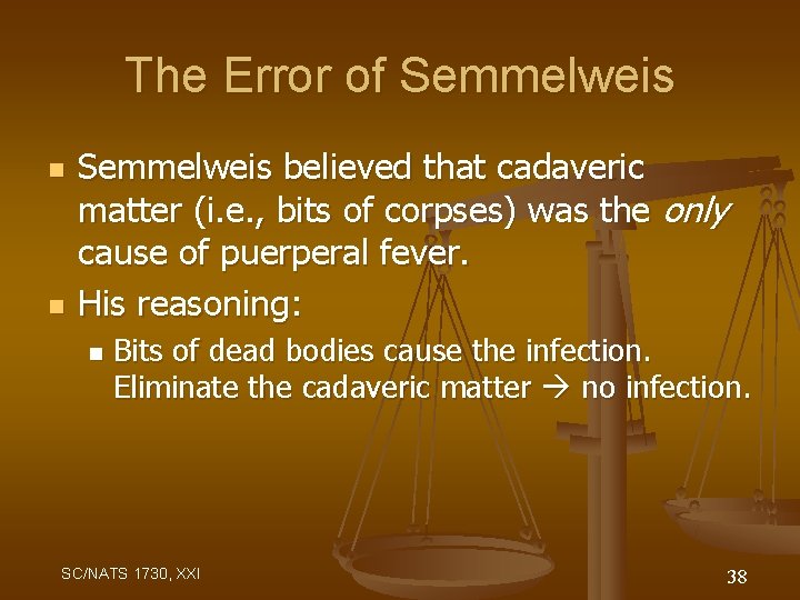 The Error of Semmelweis n n Semmelweis believed that cadaveric matter (i. e. ,