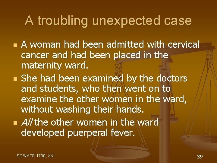 A troubling unexpected case n n n A woman had been admitted with cervical