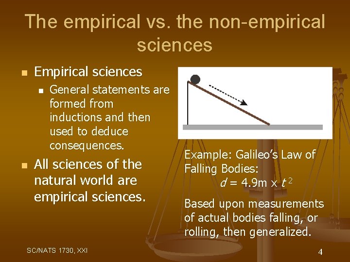 The empirical vs. the non-empirical sciences n Empirical sciences n n General statements are