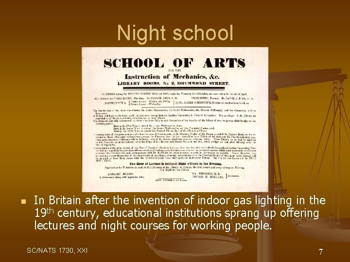 Night school n In Britain after the invention of indoor gas lighting in the