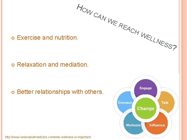 HO W CA N W Exercise and nutrition. Relaxation and mediation. Better relationships with