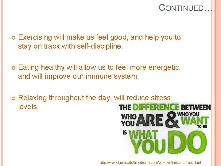 CONTINUED… Exercising will make us feel good, and help you to stay on track