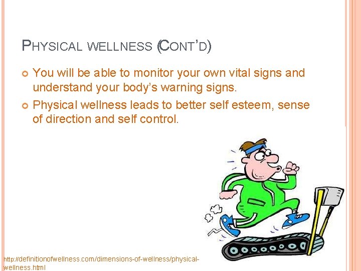 PHYSICAL WELLNESS (CONT’D) You will be able to monitor your own vital signs and
