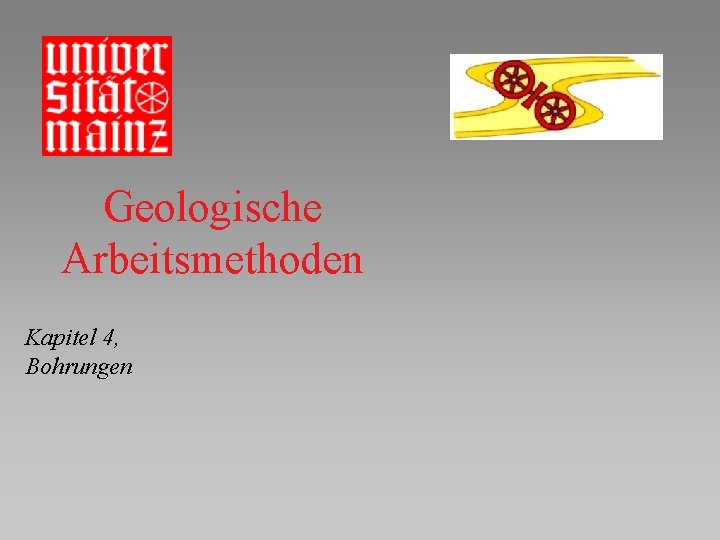 Geologische Arbeitsmethoden Kapitel 4, Bohrungen 
