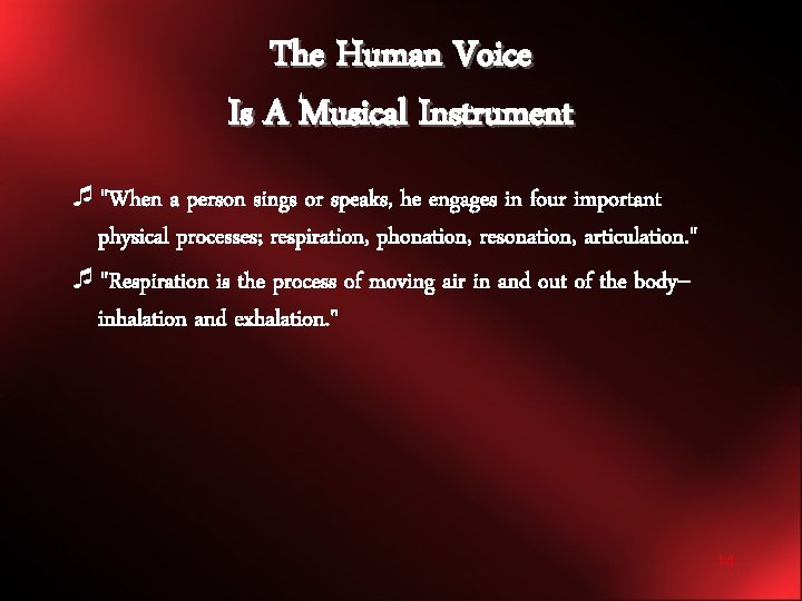 The Human Voice Is A Musical Instrument ¯"When a person sings or speaks, he