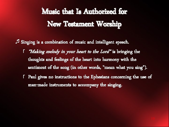 Music that Is Authorized for New Testament Worship ¯Singing is a combination of music