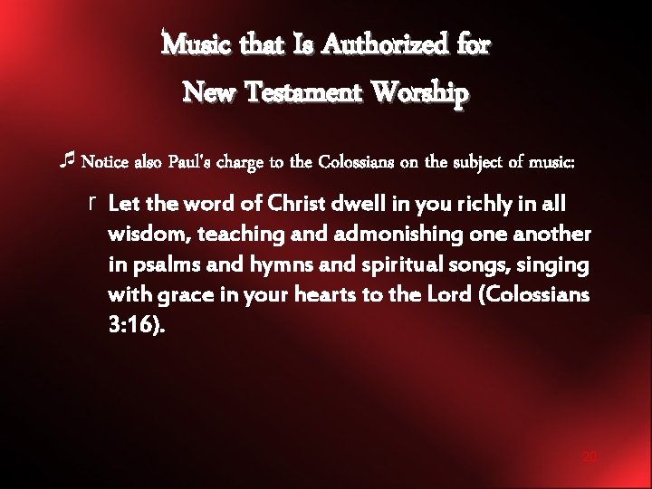 Music that Is Authorized for New Testament Worship ¯Notice also Paul's charge to the