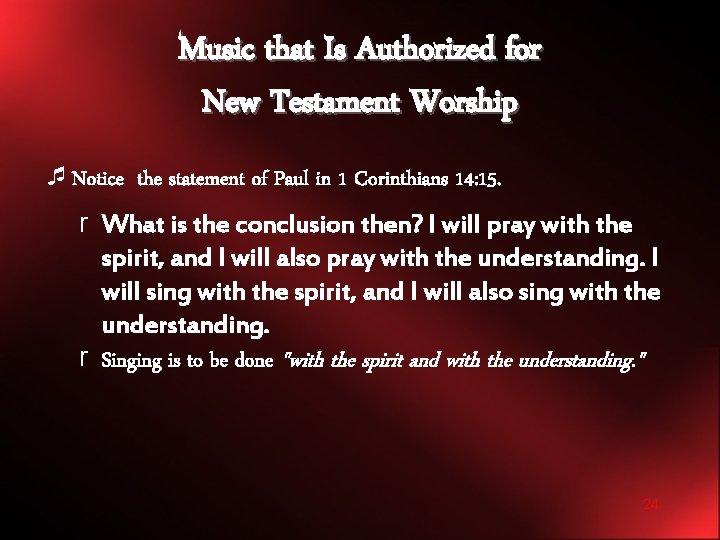 Music that Is Authorized for New Testament Worship ¯Notice the statement of Paul in