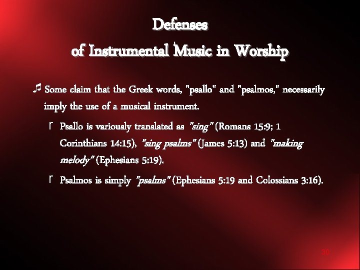 Defenses of Instrumental Music in Worship ¯Some claim that the Greek words, "psallo" and