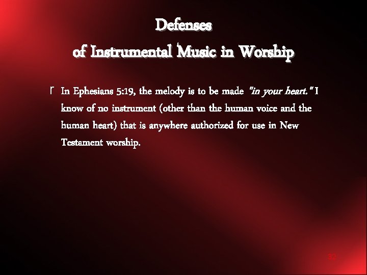 Defenses of Instrumental Music in Worship r In Ephesians 5: 19, the melody is