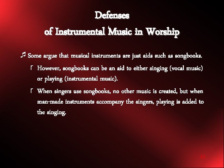 Defenses of Instrumental Music in Worship ¯Some argue that musical instruments are just aids
