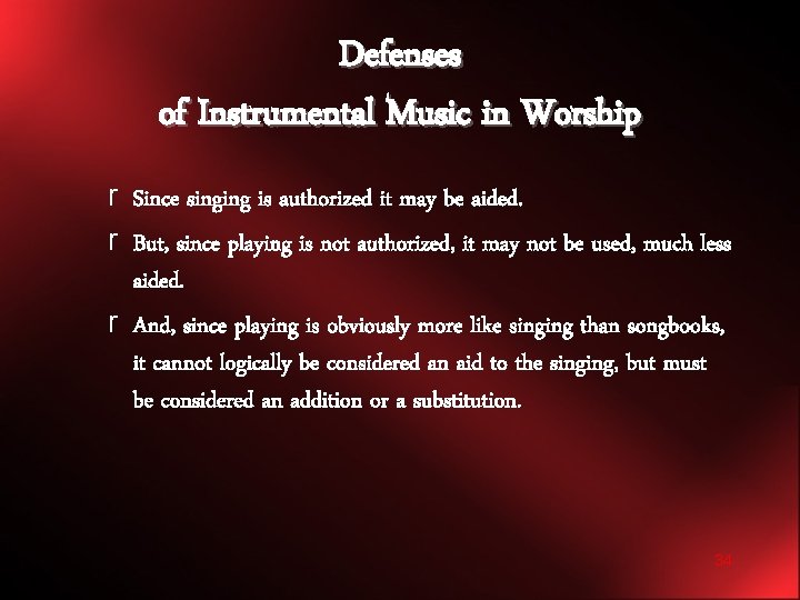 Defenses of Instrumental Music in Worship r Since singing is authorized it may be