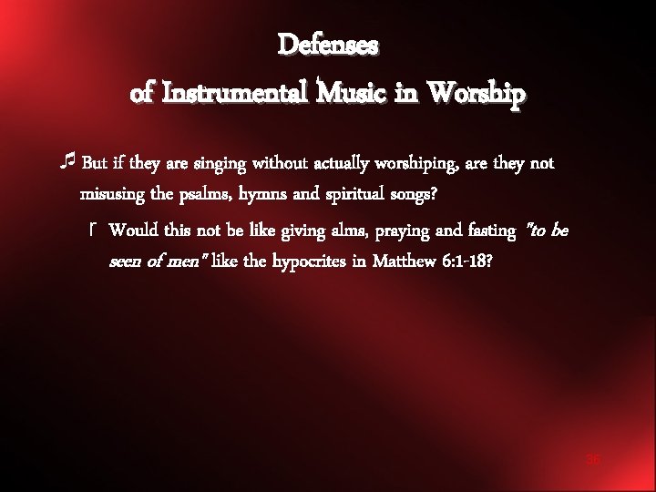 Defenses of Instrumental Music in Worship ¯But if they are singing without actually worshiping,