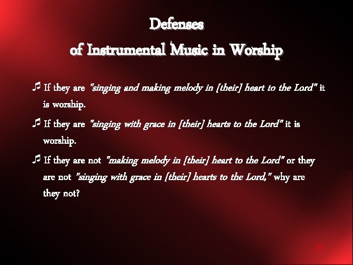 Defenses of Instrumental Music in Worship ¯If they are "singing and making melody in