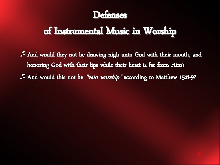 Defenses of Instrumental Music in Worship ¯And would they not be drawing nigh unto