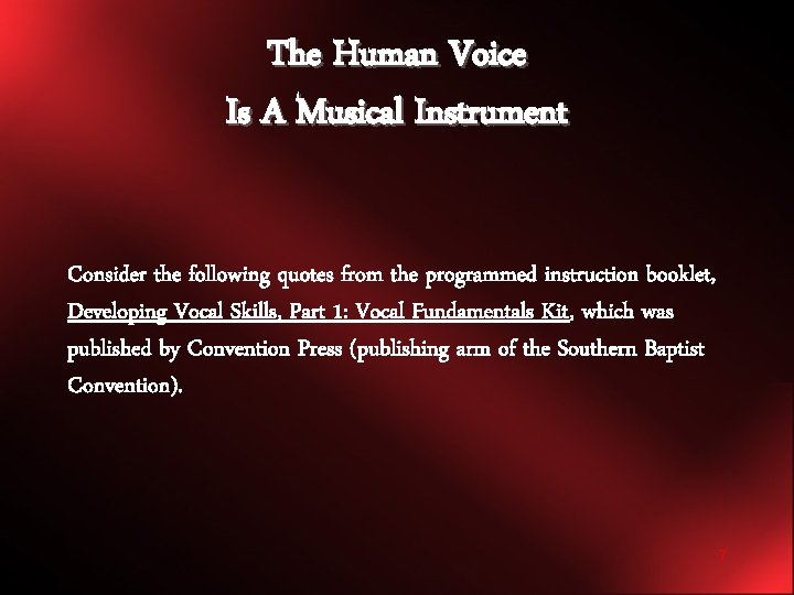 The Human Voice Is A Musical Instrument Consider the following quotes from the programmed