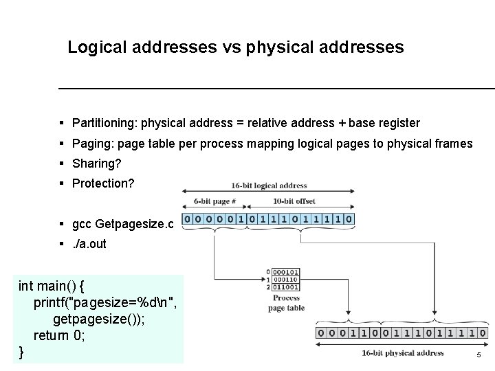 Logical addresses vs physical addresses § Partitioning: physical address = relative address + base