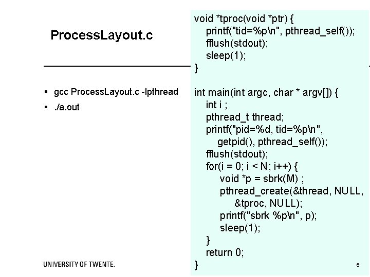 Process. Layout. c § gcc Process. Layout. c -lpthread §. /a. out void *tproc(void