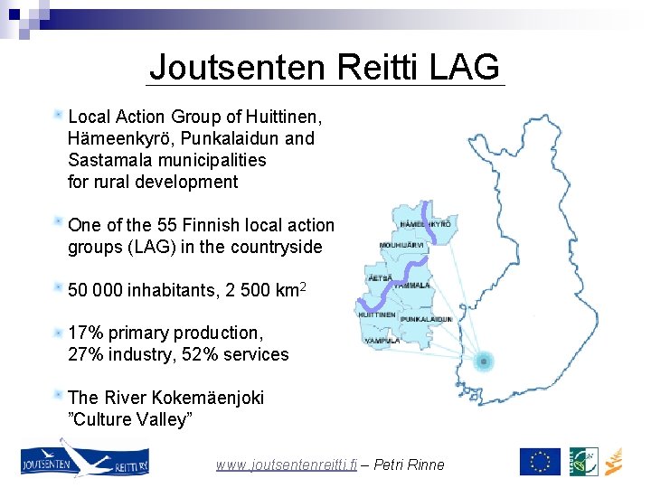 Joutsenten Reitti LAG Local Action Group of Huittinen, Hämeenkyrö, Punkalaidun and Sastamala municipalities for