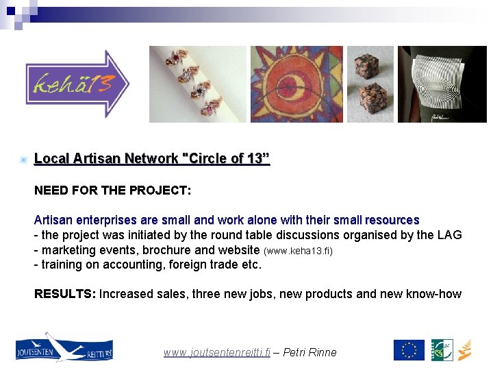 Local Artisan Network "Circle of 13” NEED FOR THE PROJECT: Artisan enterprises are small